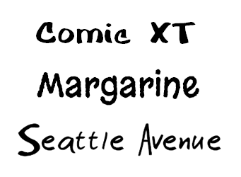 Comic XT, Margarine, Seattle Avenue fonts