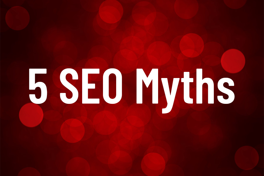 5 SEO Myths