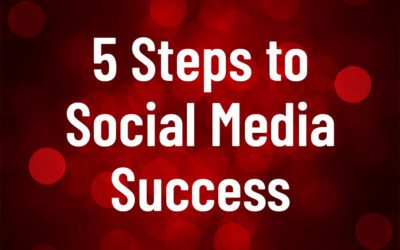 5 Steps to Social Media Success
