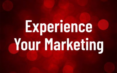 Experience Your Marketing